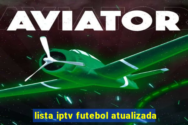 lista iptv futebol atualizada